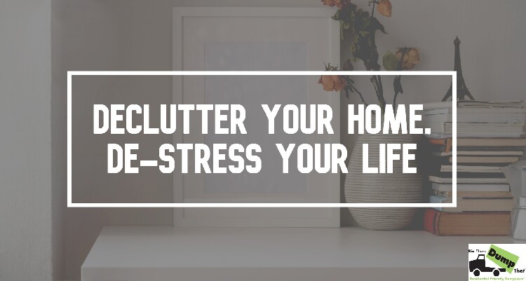 Declutter Your Home, De-Stress Your Life